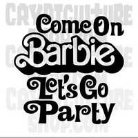 Barbie Come On Let's Go Party Vinyl Decal