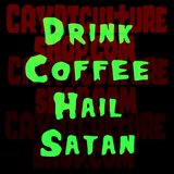 Satan! Drink Coffee Hail Satan Vinyl Decals