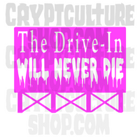 Drive-In Will Never Die Vinyl Decal