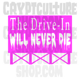 Drive-In Will Never Die Vinyl Decal