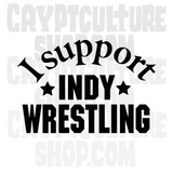 Pro Wrestling I Support Indy Wrestling Vinyl Decal