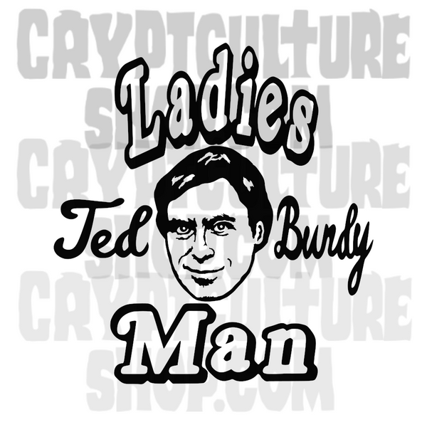 True Crime Ted Bundy Ladies Man Vinyl Decal