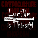 Walking Dead Lucille is Thirsty Vinyl Decal Sticker