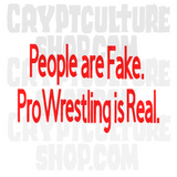 Pro Wrestling People Fake Wrestling Real Vinyl Decal