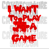 Saw I Want To Play A Game