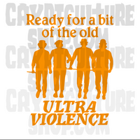 Clockwork Orange Ready For a Bit of the Old Ultra Violence Vinyl Decal
