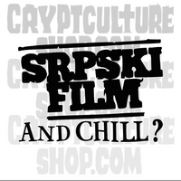 Serbian Film SRPSKI Film and Chill? Vinyl Decal