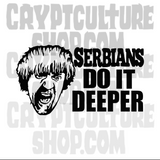 Serbian Film Serbians Do It Deeper Vinyl Decal