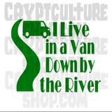 Comedy I Live In a Van Down By the River Vinyl Decal