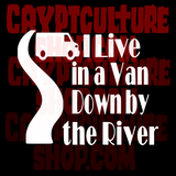 Comedy I Live In a Van Down By the River Vinyl Decal