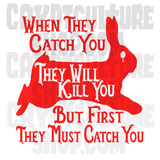 Watership Down When They Catch You Vinyl Decal