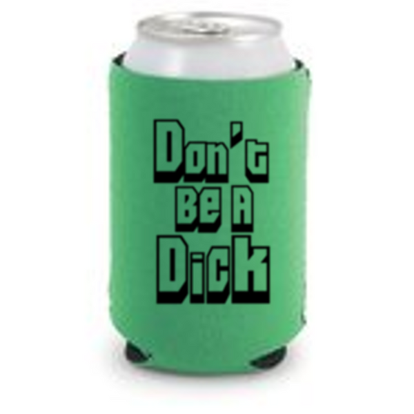 Don't Be a Dick Can Cooler Sleeve Bottle Holder Funny Horror Free Shipping Merch Massacre