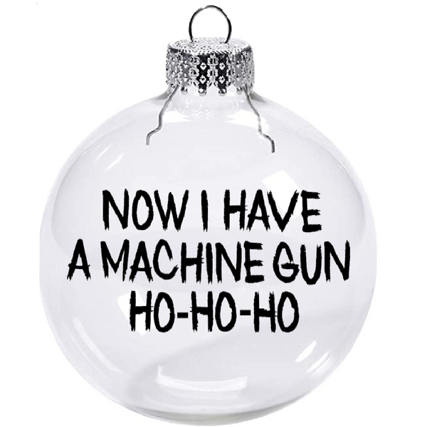 Die Hard Ornament Christmas Shatterproof Disc Now I Have a Machine Gun Ho-Ho-Ho Ho John McClane Movie Eighties Action Free Shipping Merch Massacre