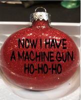 Die Hard Ornament Glitter Christmas Shatterproof Now I Have a Machine Gun Ho-Ho-Ho Ho John McClane Movie Eighties Action Free Shipping Merch Massacre