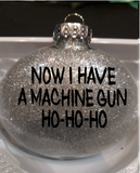 Die Hard Ornament Glitter Christmas Shatterproof Now I Have a Machine Gun Ho-Ho-Ho Ho John McClane Movie Eighties Action Free Shipping Merch Massacre