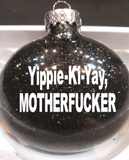Die Hard Ornament Glitter Christmas Shatterproof Yippie-Ki-Yay Motherfucker John McClane Movie Mother Fucker Eighties Free Shipping Merch Massacre