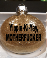 Die Hard Ornament Glitter Christmas Shatterproof Yippie-Ki-Yay Motherfucker John McClane Movie Mother Fucker Eighties Free Shipping Merch Massacre