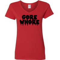 Gore Whore Ladies V Neck T Shirt Adult S-3X Horror Fan Fanatic Scream Queen Final Girl Slasher Serial Killer Free Shipping Merch Massacre