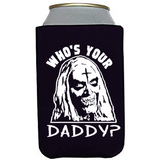Devils Rejects Who's Your Daddy Otis Can Cooler Sleeve Bottle Holder Horror Free Shipping Merch Massacre