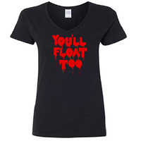 It Ladies V Neck T Shirt Adult S-3X You'll Float Too Pennywise the Dancing Clown Killer Slasher Balloon Halloween Horror Free Shipping Merch Massacre