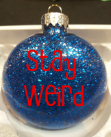 Stay Weird Ornament Glitter Christmas Shatterproof Disc Weirdos Funny Halloween Horror Scary Comedy Freak Power Free Shipping Merch Massacre