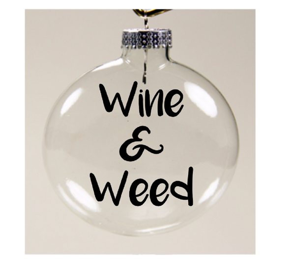Wine and Weed Ornament Christmas Shatterproof Legal Marijuana Booze Alcohol Disc Holiday Free Shipping Merch Massacre